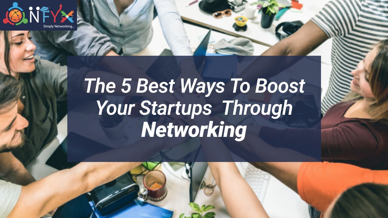 the-5-best-ways-to-boost-your-startup-s-through-networking-onfyx-digital