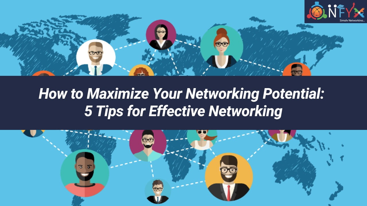 How to maximize Your business Networking Potential: 5 Tips for ...